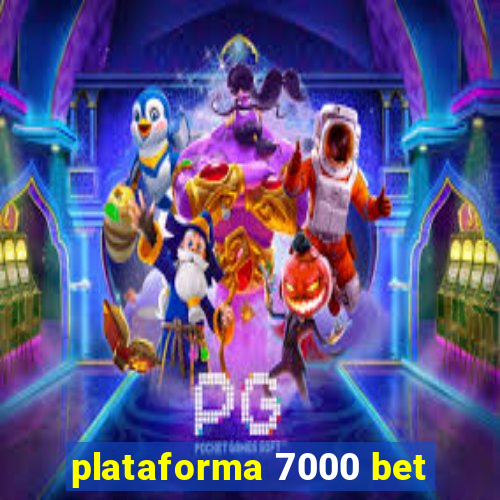 plataforma 7000 bet